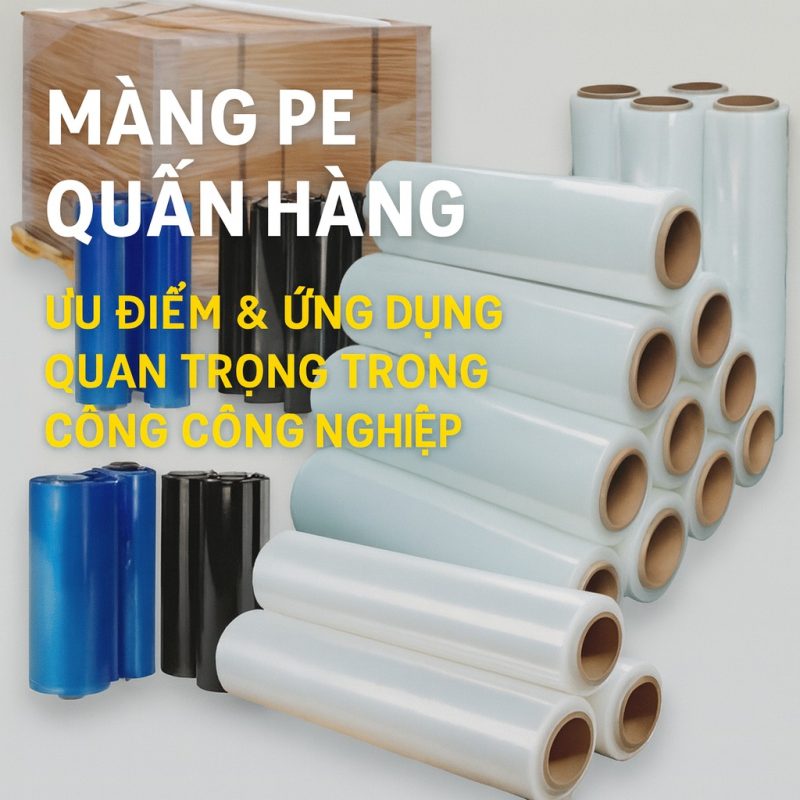 Màng PE Quấn Hàng – Ưu Điểm & Ứng Dụng Quan Trọng Trong Công Nghiệp 2 Màng PE Quấn Hàng – Ưu Điểm & Ứng Dụng Quan Trọng Trong Công Nghiệp