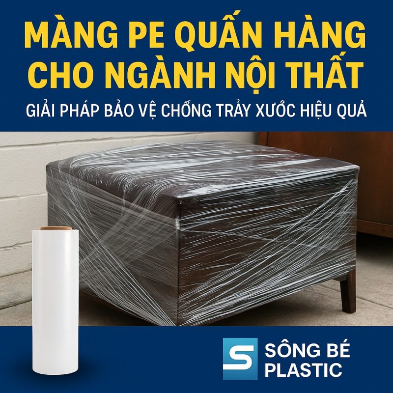 Màng PE Quấn Hàng Cho Ngành Nội Thất – Giải Pháp Chống Trầy Xước Hiệu Quả | Sông Bé Plastic 2 Màng PE quấn hàng cho ngành nội thất giúp bảo vệ chống trầy xước, chống bụi và cố định hàng hóa hiệu quả. Sông Bé Plastic cung cấp màng PE giá sỉ, giao nhanh 2–4h, chất lượng chuẩn công nghiệp